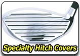 Specialty Hitch Covers